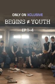 BEGINS ≠ YOUTH Capitulo 4